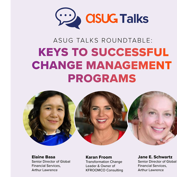 ASUG Talks Roundtable: Keys to Successful Change Management… | ASUG