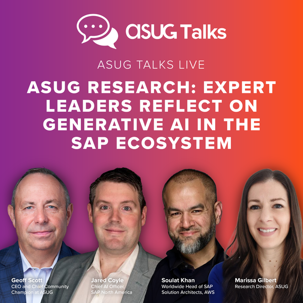 ASUG Talks Live - ASUG Research: Expert Leaders Reflect on… | ASUG